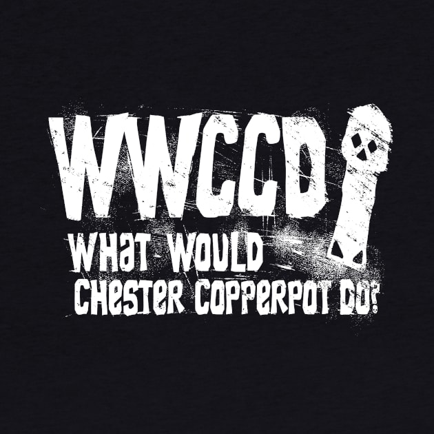 What Would Chester Copperpot  Do? by tommyball